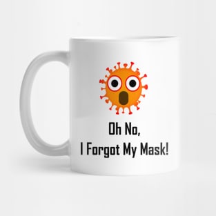 Oh No, I Forgot My Mask! Mug